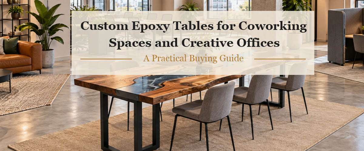 Custom Epoxy Tables for Coworking Spaces and Creative Offices: A Practical Buying Guide
